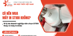 Có nên mua máy in ST100? 10 lý do doanh nghiệp nên chọn ST100 thay vì máy in khác